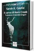 Il cervo di Horn Creek (Future Fiction Vol. 40)