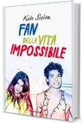 Fan della vita impossibile