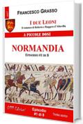 I due Leoni - Normandia - ep. #1 di 8: Il romanzo di Roberto e Ruggero d'Altavilla (I due Leoni - Il romanzo di Roberto e Ruggero d'Altavilla)