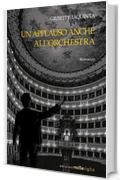 Un applauso anche all'orchestra