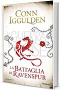 La battaglia di Ravenspur: La Guerra delle Rose