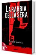 La rabbia della sera (Collana Rosso e Nero - Thriller e noir)