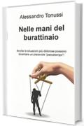 Nelle Mani del Burattinaio: Anche le situazioni più dolorose possono diventare un piacevole "passatempo"!