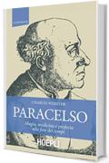 Paracelso: Magia, medicina e profezia alla fine dei tempi