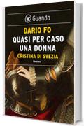 Quasi per caso una donna: Caterina di Svezia