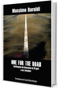 ONE FOR THE ROAD: Soliloquio da bancone in 19 giri e un brindisi