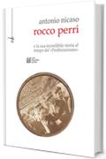 Rocco Perri. Il Gatsby italiano e la sua incredibile storia al tempo del «Proibizionismo»