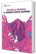 Il mondo deve sapere: Romanzo tragicomico di una telefonista precaria (Super ET)