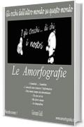 Le Amorfogafie: Gli occhi dell'altro mondo su questo mondo (Amorfografie Vol. 1)