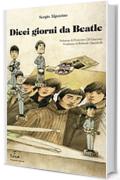 Dieci giorni da Beatle (Prospero's books Vol. 49)