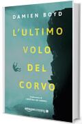 L'ultimo volo del corvo (Le indagini dell'ispettore Nick Dixon Vol. 1)