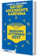 Gatsby ascendente Karenina: Oroscopo letterario 2017