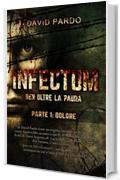 Infectum (Parte I: Dolore)