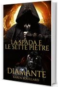 La Spada e le Sette Pietre - Diamante