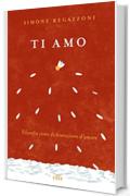 Ti amo: Filosofia come dichiarazione d'amore