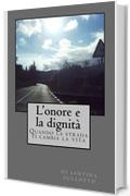 L'onore e la dignita': Quando la strada ti cambia la vita