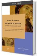 Leggenda aurea. Storie di Maria e di Gesù (medi@evi. digital medieval folders)