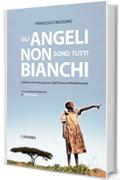 Gli angeli non sono tutti bianchi: L'odissea di nove giovani dall'Eritrea al Mediterraneo