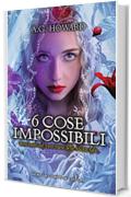 6 cose impossibili (Il mio splendido migliore amico Vol. 4)