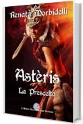 Astèris: la Prescelta