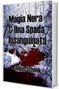 Magia Nera & Una Spada Insanguinata