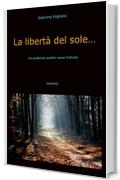 La libertà del sole...