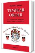 Templar order. Il cammino dei templari. La via verso la saggezza