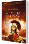 La caduta del trono (Il tramonto dell'Impero Vol. 2)