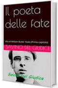 Il poeta delle fate: Vita di William Butler Yeats (Primo capitolo)