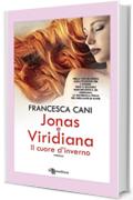 Jonas e Viridiana. Il cuore d'inverno (Leggereditore)