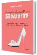 La scarpette di cristallo sono esaurite: Manuale per ragazze che non si fanno i film