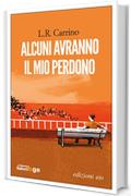 Alcuni avranno il mio perdono