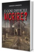 È così difficile morire?