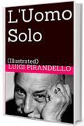 L'Uomo Solo: (Illustrated) (Novelle per un anno Vol. 4)