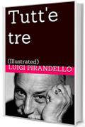 Tutt'e tre: (Illustrated) (Novelle per un anno Vol. 7)