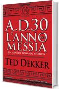 A.D. 30. L'anno del Messia