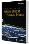 Principles of Radiation Interaction in Matter and Detection