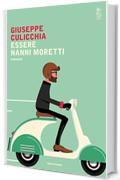 Essere Nanni Moretti