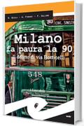 Milano fa paura la 90. Il delitto di via Botticelli