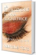 LA RIVOLUZIONE DI UNA SOGNATRICE: continui a sognare