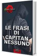 Le frasi di Capitan Nessuno