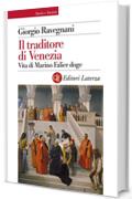 Il traditore di Venezia: Vita di Marino Falier doge