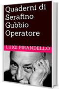 Quaderni di Serafino Gubbio Operatore (I Romanzi di Pirandello Vol. 6)