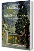 Il valzer degli alberi e del cielo: L'ultimo amore di Van Gogh