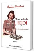 Meno male che Heidi c'è! Avventure educative e altri amori