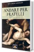 Andare per fratelli: I volti, i luoghi e l'immaginario dell'Italia letteraria e non solo (Bookmoon Saggi Vol. 9)