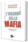 L'INGANNO DELLA MAFIA: Quando i criminali diventano eroi