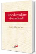 L'arte di studiare (Ars studendi): Consigli dei Padri della Chiesa sul modo di trarre profitto dallo studio