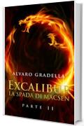 EXCALIBUR - La Spada di Macsen - Parte Seconda