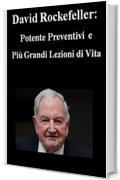 DAVID ROCKEFELLER: Potente preventivi e Più grandi lezioni di vita